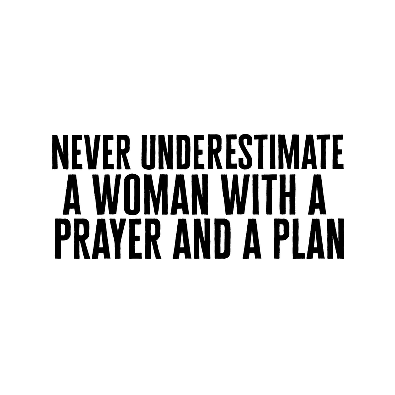 Vinyl Wall Art Decal - Never Underestimate A Woman with A Prayer and A Plan 15" x 35" - Motivational Inspirational Quote - Living Room Bedroom Home Office Wall Decor - Modern Trendy Removable Sticker 4