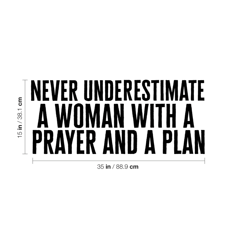 Vinyl Wall Art Decal - Never Underestimate A Woman with A Prayer and A Plan 15" x 35" - Motivational Inspirational Quote - Living Room Bedroom Home Office Wall Decor - Modern Trendy Removable Sticker 1