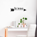 Vinyl Wall Art Decal - Be Brave - 6" x 23" - Home Office Living Room Motivational Life Quote - Positive Trendy Kids Teens Unisex Nursery Bedroom Dorm Room Wall Decor (6" x 23"; Black) 2