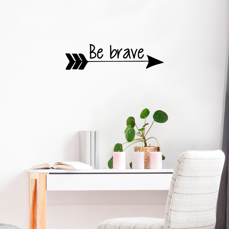 Vinyl Wall Art Decal - Be Brave - 6" x 23" - Home Office Living Room Motivational Life Quote - Positive Trendy Kids Teens Unisex Nursery Bedroom Dorm Room Wall Decor (6" x 23"; Black) 2