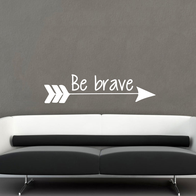 Vinyl Wall Art Decal - Be Brave - 6" x 23" - Home Office Living Room Motivational Life Quote - Positive Trendy Kids Teens Unisex Nursery Bedroom Dorm Room Wall Decor (6" x 23"; White) 2