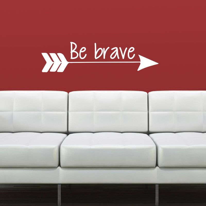 Vinyl Wall Art Decal - Be Brave - 6" x 23" - Home Office Living Room Motivational Life Quote - Positive Trendy Kids Teens Unisex Nursery Bedroom Dorm Room Wall Decor (6" x 23"; White) 3