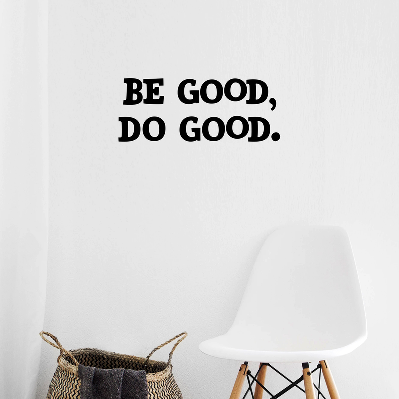 Wall Art Vinyl Decal - Be Good Do Good - Positive Household Living Room Bedroom Workplace Inspirational Quote Sticker - Life Quotes Wall Decals For Indoor Outdoor Decor 2