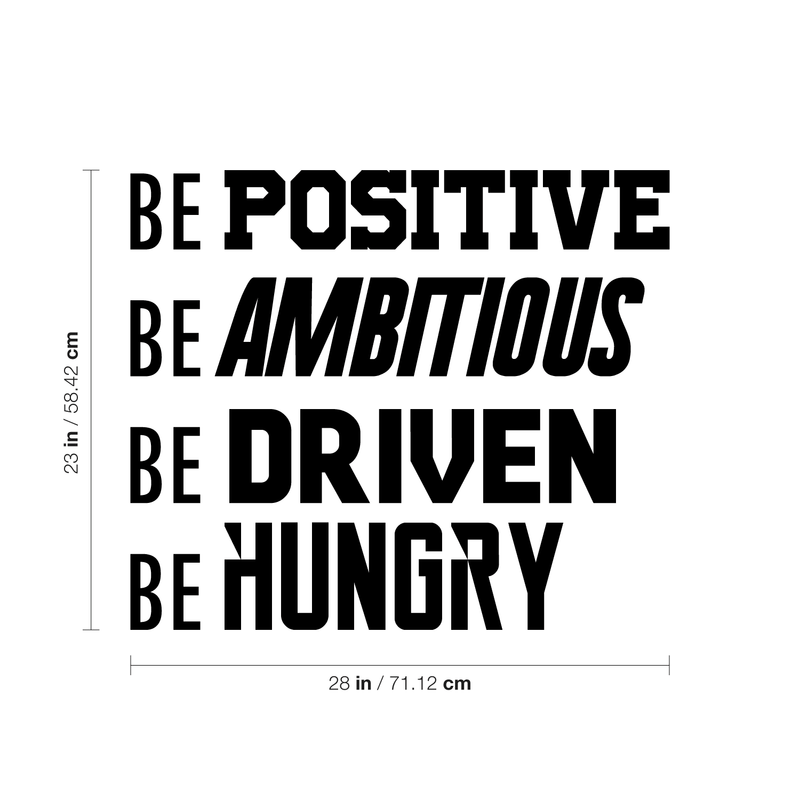 Vinyl Wall Art Decal - Be Positive Be Ambitious Be Driven Be Hungry - Home Office Living Room Motivational Life Quote - Positive Trendy Modern Bedroom Dorm Room Apartment Wall Decor 4