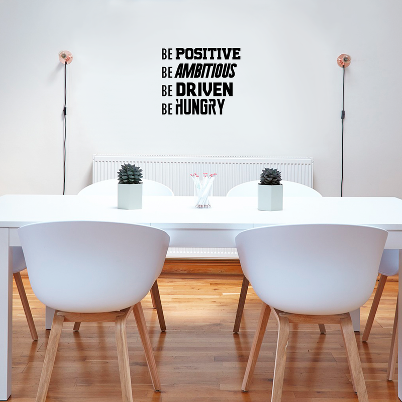 Vinyl Wall Art Decal - Be Positive Be Ambitious Be Driven Be Hungry - Home Office Living Room Motivational Life Quote - Positive Trendy Modern Bedroom Dorm Room Apartment Wall Decor 3