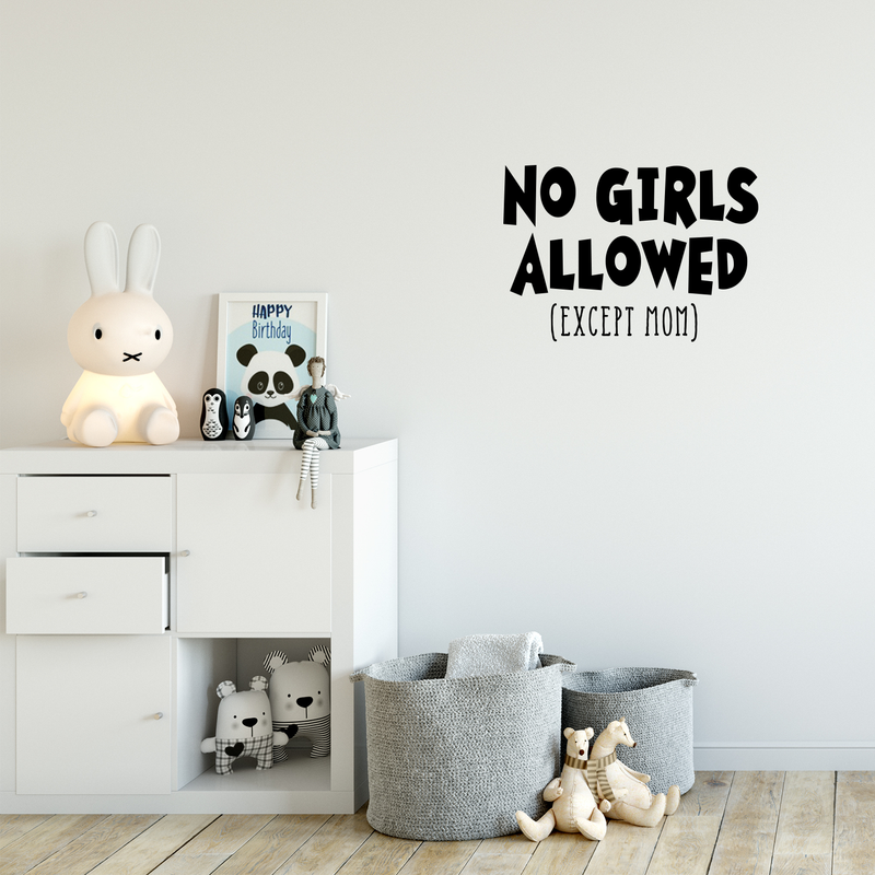 Wall Art Vinyl Decal - No Girls Allowed Except Mom - Funny Witty Kids Toddlers Boys Bedroom Decoration Sticker - Children’s Room Home Apartment Playroom Stickers (16" x 23"; Black) 5