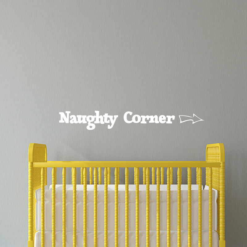 Wall Art Vinyl Decal - Naughty Corner with Arrow - 4" x 30" - Unisex Little Girl Boy Kids Bedroom Decoration Sticker - Children’s Play Room Closet Door Classroom Daycare Sign (4" x 30"; White) 3