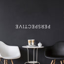 Vinyl Wall Art Decal - Perspective - 2.5" x 26" - Home Living Room Bedroom Office Sticker Decor - Modern Peel and Stick Inspirational Life Business Dorm Room Quote Decals (2.5" x 26"; White) 2