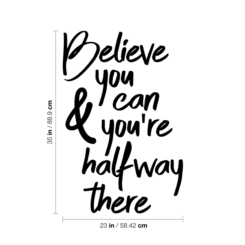 Vinyl Wall Art Decal - Believe You Can and You’re Halfway There - 35" x 23" - Home Living Room Bedroom Office Gym Sticker Decor - Modern Peel and Stick Motivational Life Quote Decal 3