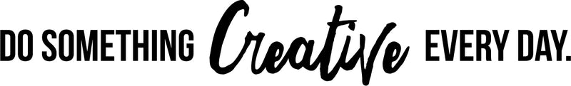 Vinyl Wall Art Decal - Do Something Creative Every Day - 6" x 40" - Inspirational Bedroom Home Office Apartment Daycare Classroom - Positive Quote Sticker Stencil Adhesive Decals 1