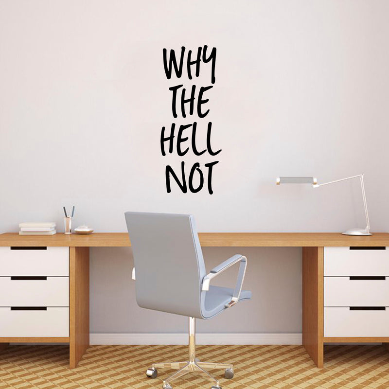 Vinyl Wall Art Decal - Why The Hell Not - 23" x 9" - Home Living Room Bedroom Office Gym Sticker Decoration - Modern Peel and Stick Motivational Life Quote Decal - Inspirational Lifestyle Decor 4