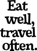 Vinyl Wall Art Decal - Eat Well Travel Often - 17" x 23" - Inspirational Life Quotes - Apartment Home Bedroom Living Room Wall Decor - Adventure Vacations Travel Lifestyle Stickers 1