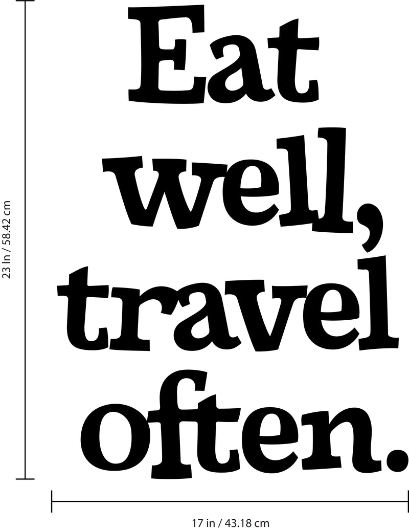 Vinyl Wall Art Decal - Eat Well Travel Often - Inspirational Life Quotes - Apartment Home Bedroom Living Room Wall Decor - Adventure Vacations Travel Lifestyle Stickers 4