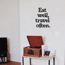 Vinyl Wall Art Decal - Eat Well Travel Often - 17" x 23" - Inspirational Life Quotes - Apartment Home Bedroom Living Room Wall Decor - Adventure Vacations Travel Lifestyle Stickers 3