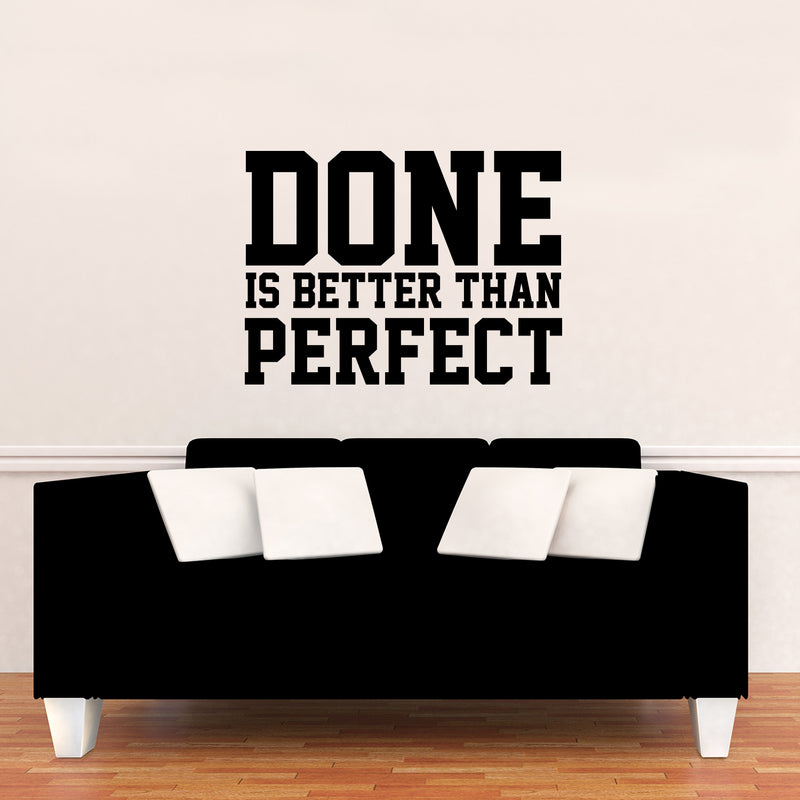 Vinyl Wall Art Decal - Done is Better Than Perfect - 17" x 23" - Motivational Quote - Home Living Room Bedroom Office Dorm Room Sticker Decoration - Peel and Stick Life Quotes Decal 3