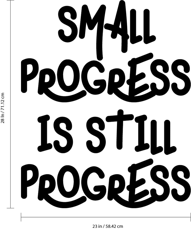 Vinyl Wall Art Decal - Small Progress is Still Progress - 28" x 23" - Motivational Quote - Home Living Room Bedroom Office Dorm Room Sticker Decoration - Peel and Stick Good Vibes Decal 4