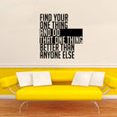 Vinyl Wall Art Decal - Find Your One Thing And Do That One Thing Better Than Anyone Else - Motivational Home Living Room Bedroom Office Sticker Decor - Modern Peel And Stick Wall Decals 3