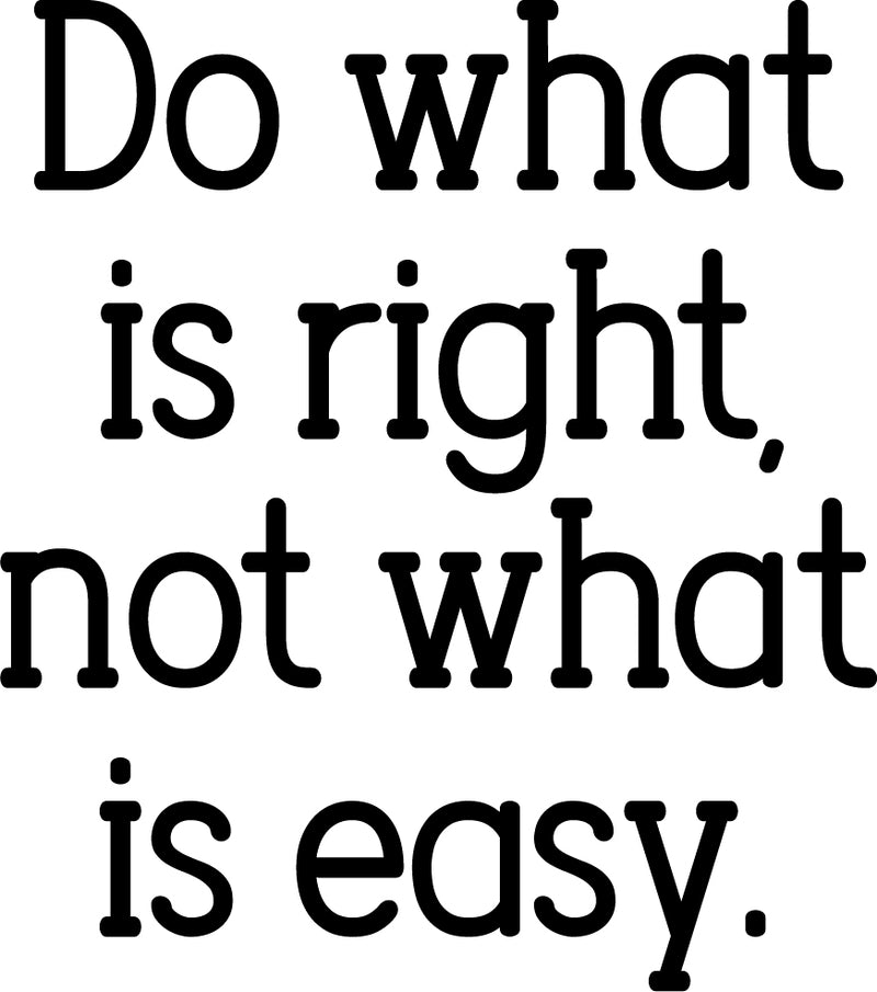 Vinyl Wall Art Decal - Do What is Right Not What is Easy - 26" x 23" - Inspirational Home Living Room Bedroom Office Sticker Decoration - Trendy Modern Peel and Stick Adhesive (26" x 23"; Black) 1