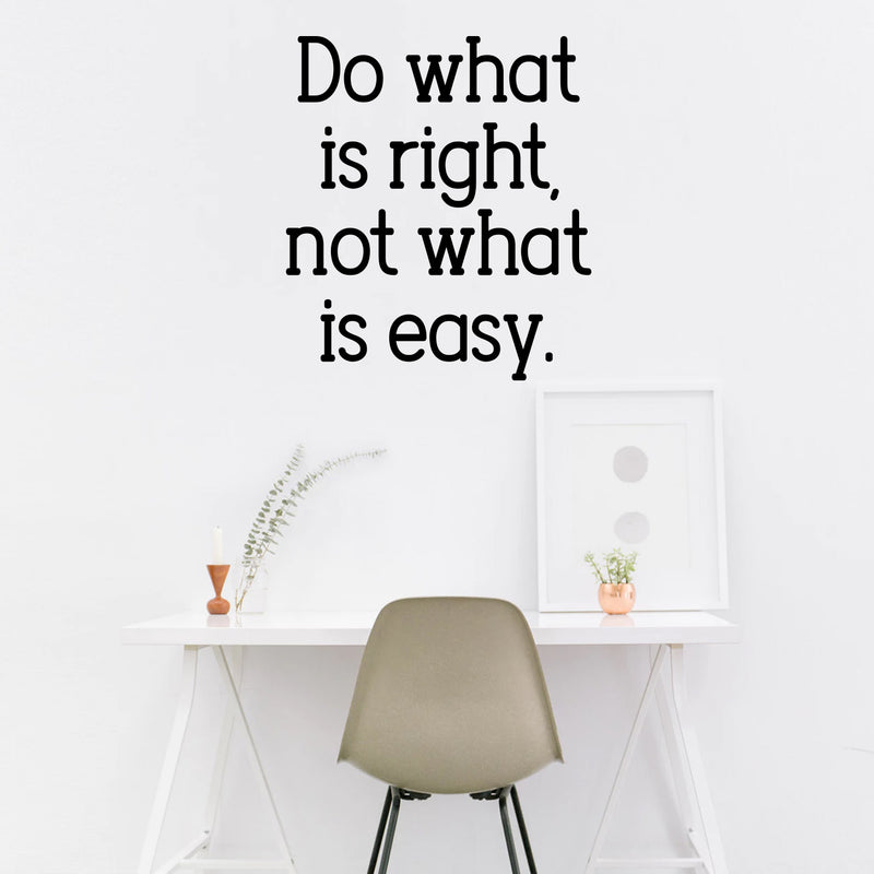 Vinyl Wall Art Decal - Do What is Right Not What is Easy - 26" x 23" - Inspirational Home Living Room Bedroom Office Sticker Decoration - Trendy Modern Peel and Stick Adhesive (26" x 23"; Black) 3