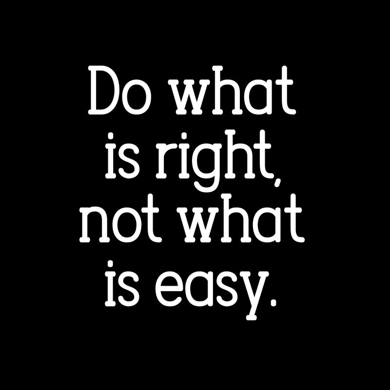 Vinyl Wall Art Decal - Do What is Right Not What is Easy - 26" x 23" - Inspirational Home Living Room Bedroom Office Sticker Decoration - Trendy Modern Peel and Stick Adhesive (26" x 23"; White) 1