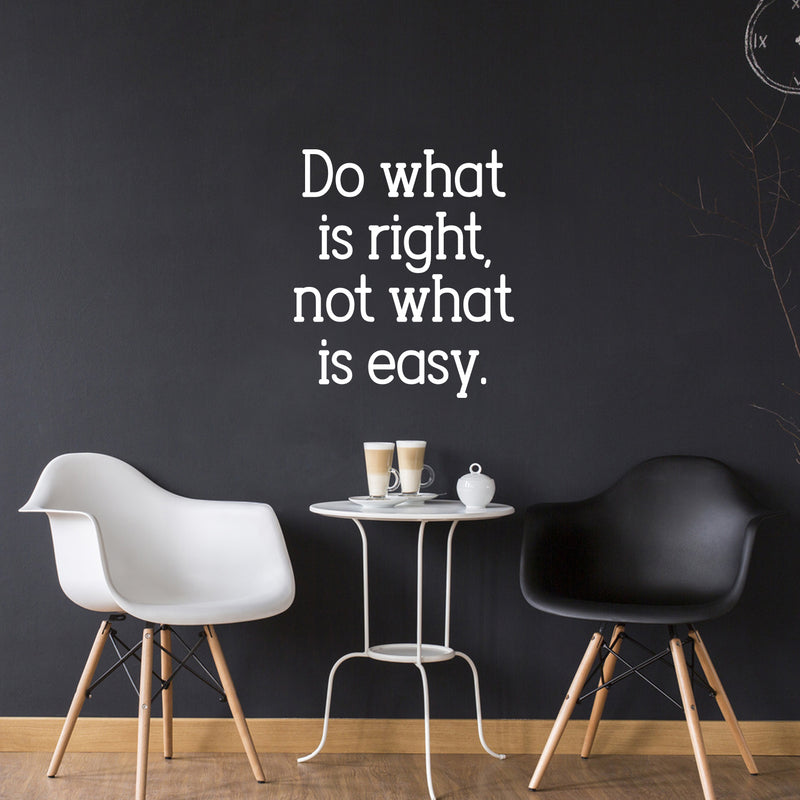 Vinyl Wall Art Decal - Do What is Right Not What is Easy - 26" x 23" - Inspirational Home Living Room Bedroom Office Sticker Decoration - Trendy Modern Peel and Stick Adhesive (26" x 23"; White) 2