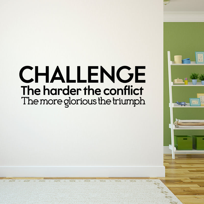 Vinyl Wall Art Decal - Challenge The Harder The Conflict The More Glorious The Triumph - 14" x 42" - Motivational Home Living Room Office Sticker Decor - Modern Peel and Stick Wall Decals 2