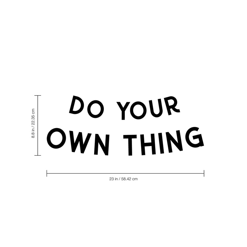 Vinyl Wall Art Decal - Do Your Own Thing - 8.8" x 23" - Motivational Home Living Room Bedroom Office Sticker Decor - Waterproof Modern Quotes Peel and Stick Workplace Indoor Outdoor Wall Decals 2