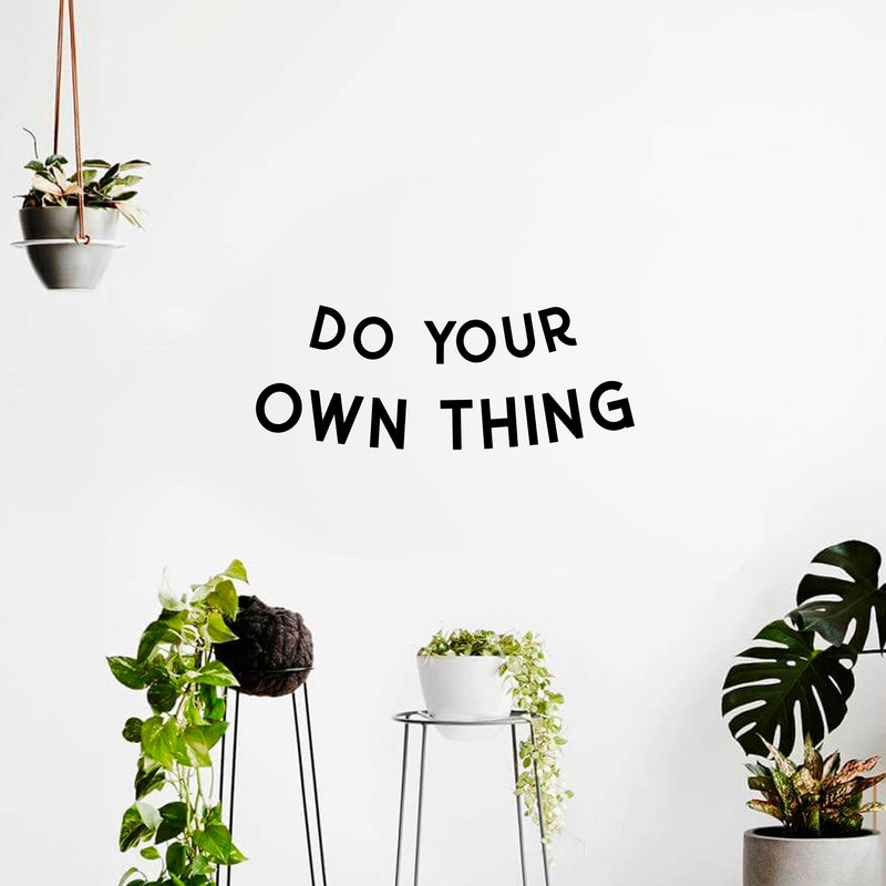 Vinyl Wall Art Decal - Do Your Own Thing - 8.8" x 23" - Motivational Home Living Room Bedroom Office Sticker Decor - Waterproof Modern Quotes Peel and Stick Workplace Indoor Outdoor Wall Decals 4