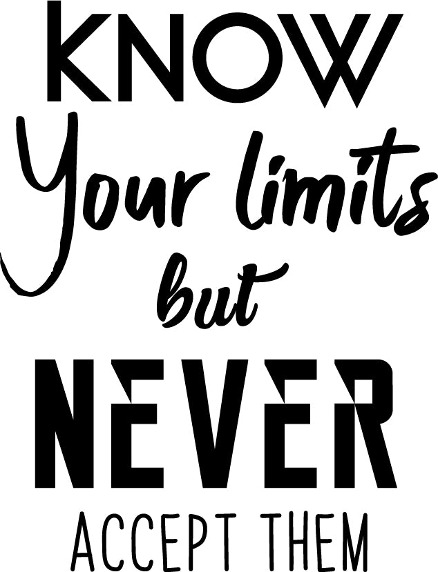 Vinyl Wall Art Decal - Know Your Limits But Never Accept Them - 30" x 23" - Trendy Inspirational Home Living Room Bedroom Sticker Decor - Waterproof Peel and Stick Adhesive Decals 1