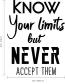 Vinyl Wall Art Decal - Know Your Limits But Never Accept Them - 30" x 23" - Trendy Inspirational Home Living Room Bedroom Sticker Decor - Waterproof Peel and Stick Adhesive Decals 4
