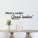Vinyl Wall Art Decal - What’s Cookin Good Lookin - 8" x 30" - Fun Food Quotes Home Dining Room Kitchen Sticker Decor - Witty Peel and Stick Chef Cafe Restaurant Bakery Adhesive Decals 2