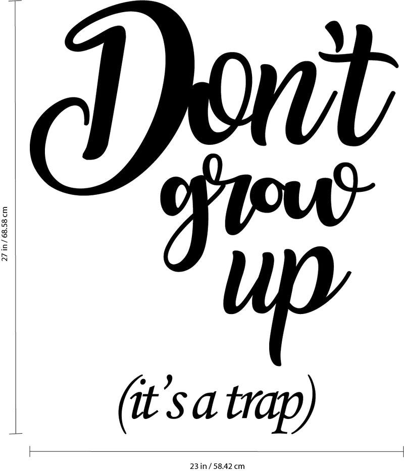 Vinyl Wall Art Decal - Don’t Grow Up It’s A Trap - 27" x 23" - Funny Adult Quotes Home Bedroom Living Room Wall Decor - Witty Office Workplace Waterproof Decoration Sticker 4