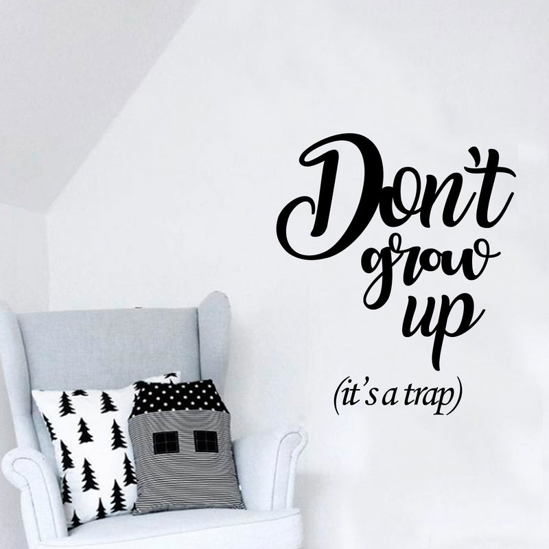 Vinyl Wall Art Decal - Don’t Grow Up It’s A Trap - 27" x 23" - Funny Adult Quotes Home Bedroom Living Room Wall Decor - Witty Office Workplace Waterproof Decoration Sticker 2