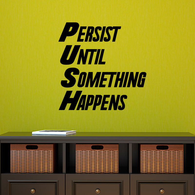 Vinyl Wall Art Decal - Persist Until Something Happens - 23" x 23" - Inspirational Business Workplace Bedroom Decoration - Motivational Wall Home Office Gym and Fitness Decor Sticker Adherent 2