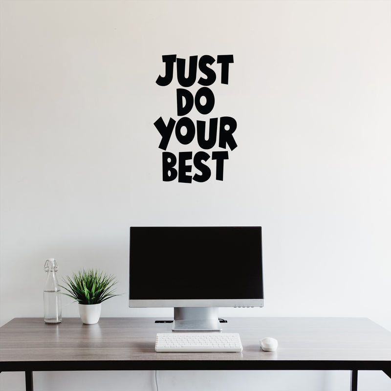 Vinyl Wall Art Decal - Just Do Your Best - 23" x 15" - Inspirational Business Workplace Bedroom Decoration - Motivational Wall Home Office Gym and Fitness Decor Sticker Adherent 2