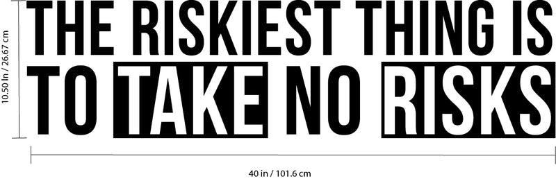 Vinyl Wall Art Decal - The Riskiest Thing is to Take No Risks - 10.5" x 40" - Positive Business Workplace Bedroom Decoration - Motivational Wall Home Office Apartment Decor Sticker 4