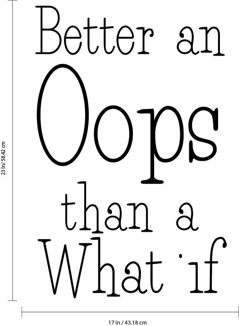 Vinyl Wall Art Decal - Better an Oops Than A What If - 23" x 17" - Positive Business Workplace Bedroom Decoration - Motivational Wall Home Office Apartment Decor Sticker 4