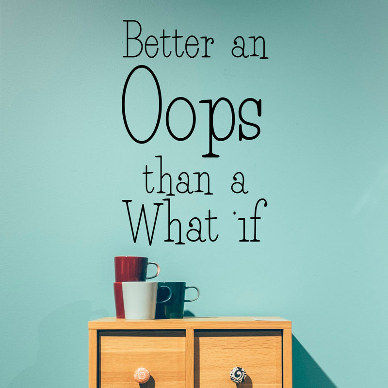 Vinyl Wall Art Decal - Better an Oops Than A What If - 23" x 17" - Positive Business Workplace Bedroom Decoration - Motivational Wall Home Office Apartment Decor Sticker 3