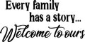 Vinyl Wall Art Decal - Every Family Has A Story Welcome To Ours - 11. Funny Couples Quote Home Bedroom Living Room Wall Decor - Witty Waterproof Decoration Sticker 1