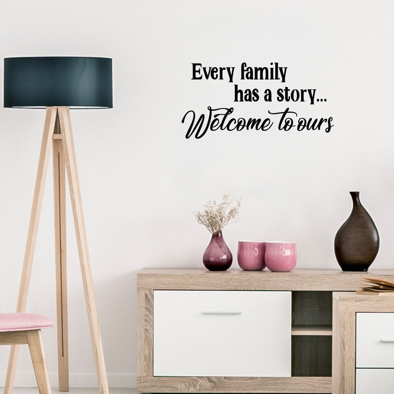 Vinyl Wall Art Decal - Every Family Has A Story Welcome to Ours - 11.5" x 23" - Funny Couples Quote Home Bedroom Living Room Wall Decor - Witty Waterproof Decoration Sticker 2