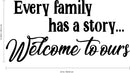Vinyl Wall Art Decal - Every Family Has A Story Welcome to Ours - 11.5" x 23" - Funny Couples Quote Home Bedroom Living Room Wall Decor - Witty Waterproof Decoration Sticker 4