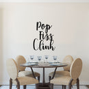 Vinyl Wall Art Decal - Pop Fizz Clink - 30" x 23" - Adult Quotes Drinking Home Living Room Kitchen Dining Room Wall Decor - Alcohol Drinks Bar Restaurant Waterproof Decor Sticker (30" x 23"; Black) 2