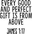 Vinyl Wall Art Decal - Every Good And Perfect Gift Is From Above James 1:17 - Spiritual Quotes Home Bedroom Wall Decor - Religious Nursery Playroom Church Decor Sticker 1