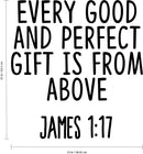 Vinyl Wall Art Decal - Every Good And Perfect Gift Is From Above James 1:17 - Spiritual Quotes Home Bedroom Wall Decor - Religious Nursery Playroom Church Decor Sticker 4