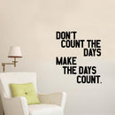 Vinyl Wall Art Decal - Don't Count The Days Make The Days Count - Positive Business Workplace Bedroom Decoration - Motivational Wall Home Office Apartment Decor Sticker 2