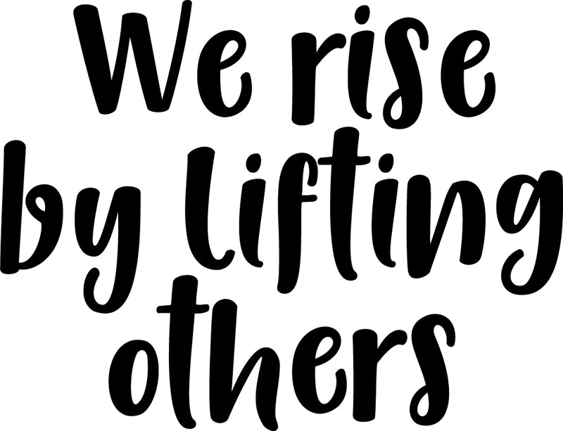 Vinyl Wall Art Decal - We Rise by Lifting Others - 23" x 30" - Good Vibes Quotes - Positive Business Workplace Bedroom Decoration - Motivational Wall Home Office Apartment Decor Sticker 1