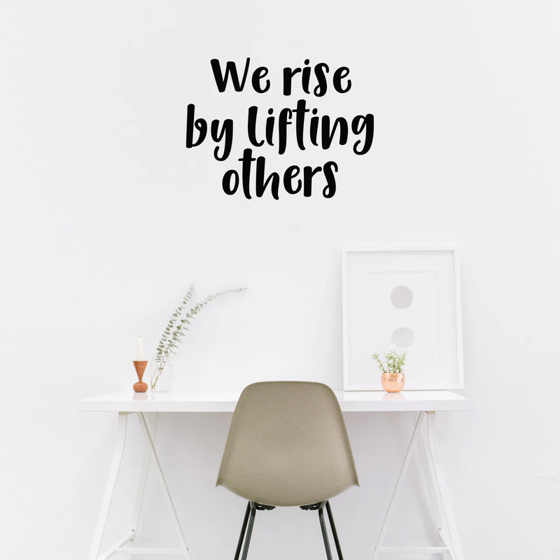 Vinyl Wall Art Decal - We Rise by Lifting Others - 23" x 30" - Good Vibes Quotes - Positive Business Workplace Bedroom Decoration - Motivational Wall Home Office Apartment Decor Sticker 3