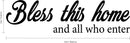 Vinyl Wall Art Decal - Bless This Home and All Who Enter - 6" x 23" - Positive Spiritual Quotes Home Bedroom Wall Sticker - Religious Apartment Living Room Indoor Outdoor Decor 4