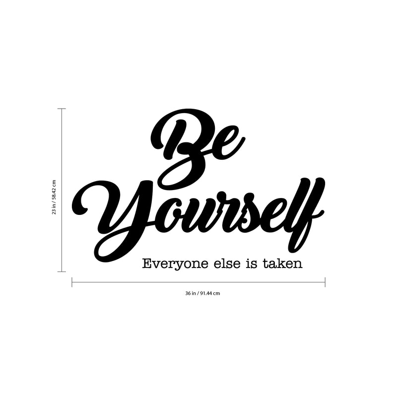 Vinyl Wall Art Decal - Be Yourself Everyone Else Is Taken - Positive Bedroom Office Living Room Workplace Decoration - Motivational Wall Home Apartment Decor Sticker 4