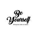 Vinyl Wall Art Decal - Be Yourself Everyone Else Is Taken - Positive Bedroom Office Living Room Workplace Decoration - Motivational Wall Home Apartment Decor Sticker 1